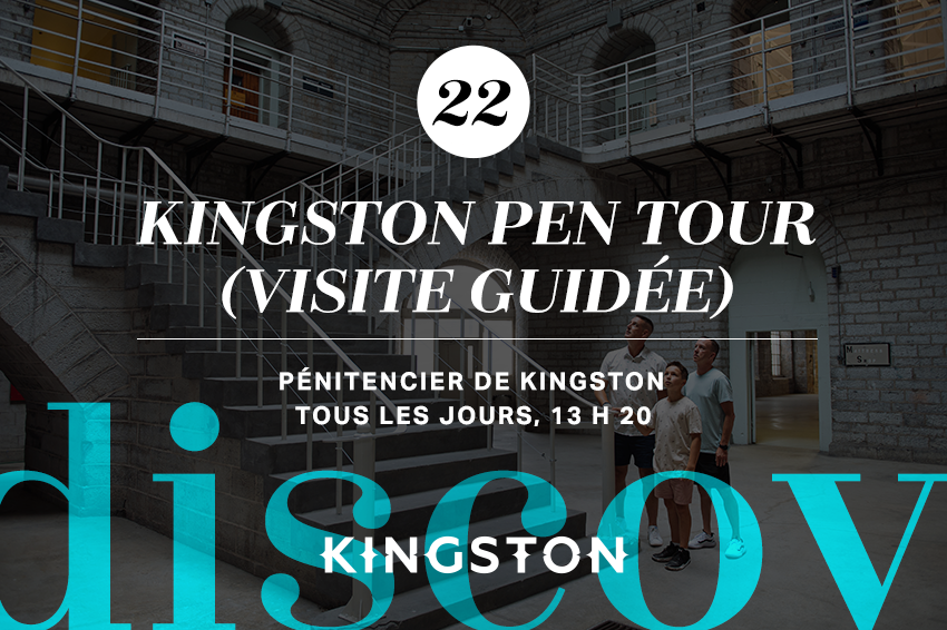 22. Kingston Pen tour (visite guidée)