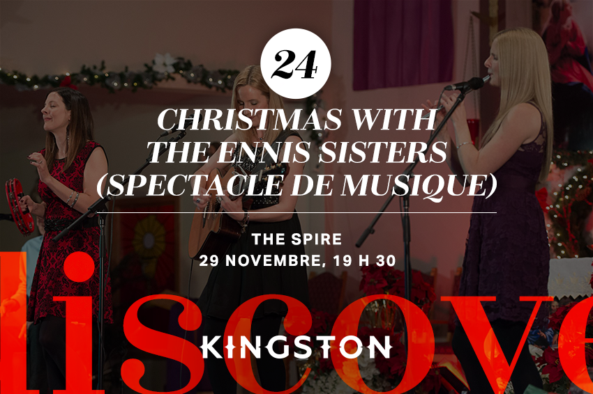 24. Christmas with the Ennis Sisters (spectacle de musique)