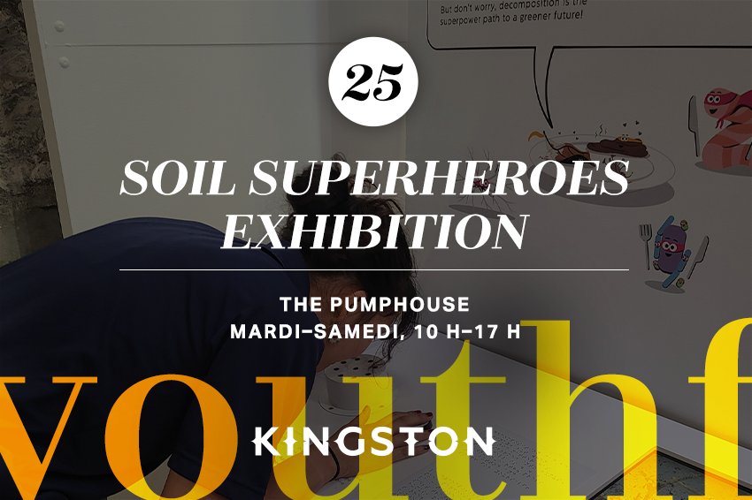 25. Soil Superheroes exhibition