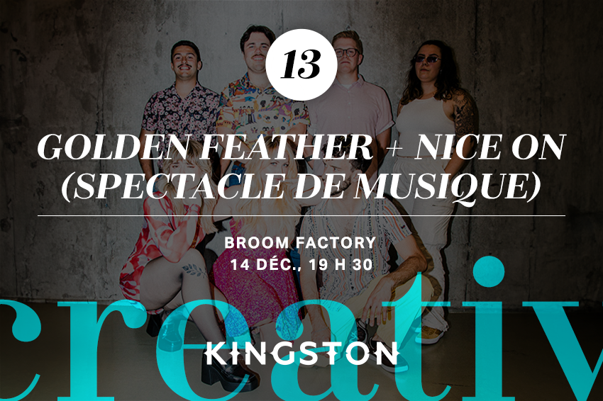 13. Golden Feather + Nice On (spectacle de musique)