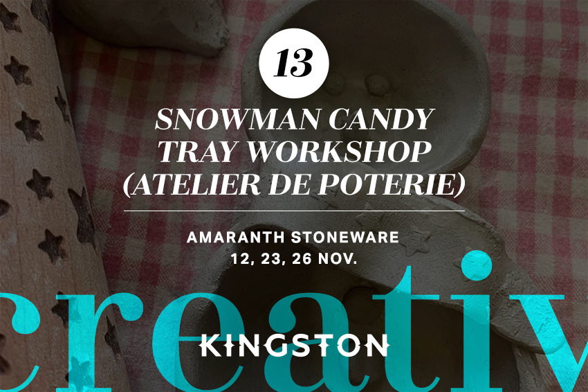 13. Snowman candy tray workshop (atelier de poterie)