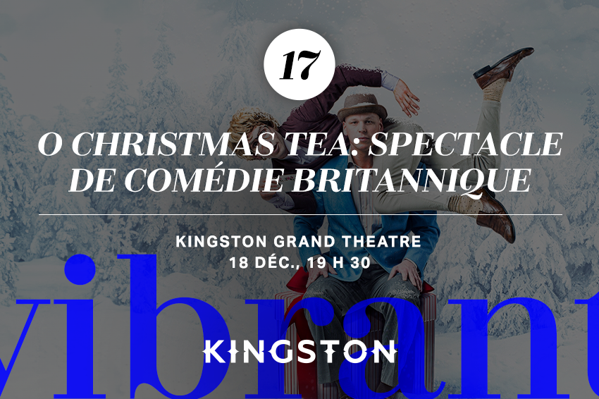 17. O Christmas Tea: spectacle de comédie britannique